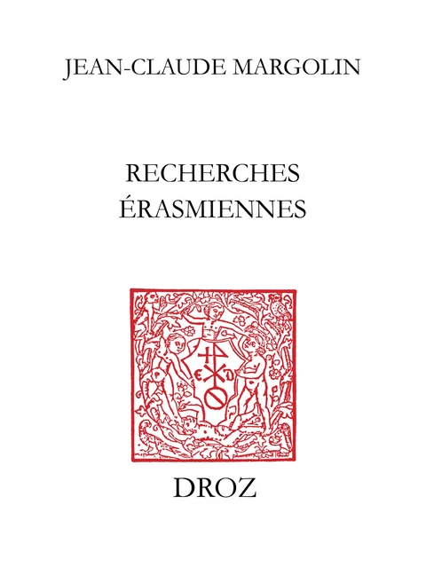 Recherches érasmiennes - Jean-Claude Margolin - Librairie Droz