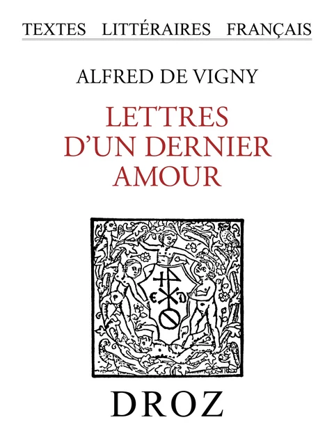 Lettres d'un dernier amour - Alfred De Vigny - Librairie Droz