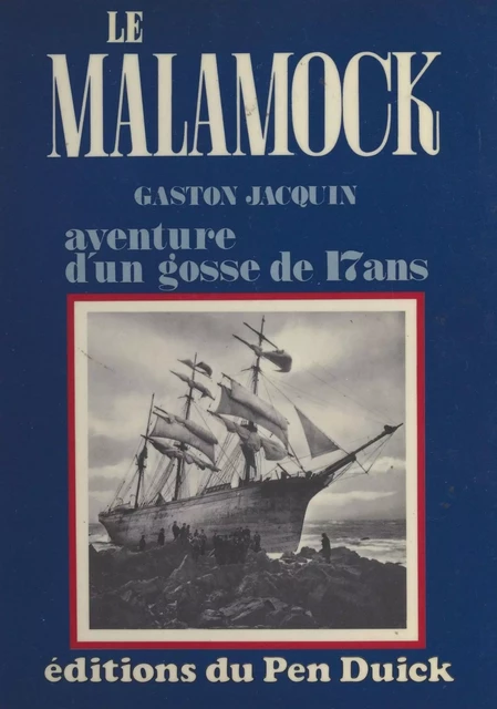 Le Malamock : aventure d'un gosse de 17 ans - Gaston Jacquin - FeniXX réédition numérique