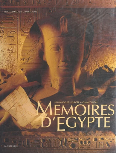 Mémoires d'Égypte : hommage de l'Europe à Champollion - Jean Leclant, Jean Vercoutter, Hubert Bari - FeniXX réédition numérique