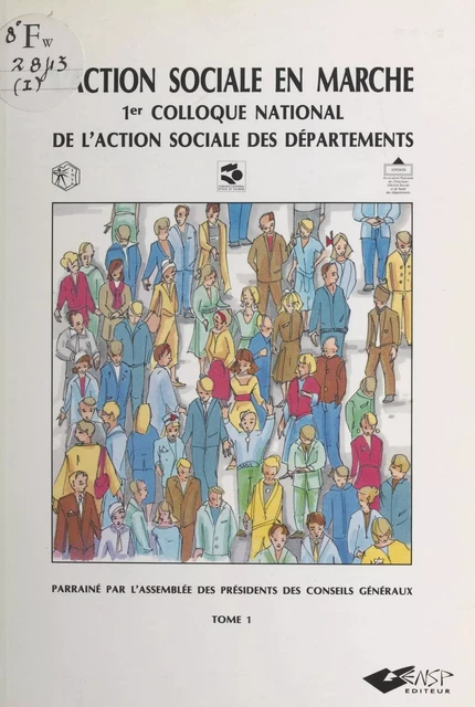 L'action sociale en marche (1) : 1er colloque national de l'action sociale des départements -  Colloque national de l'action sociale des départements - FeniXX réédition numérique