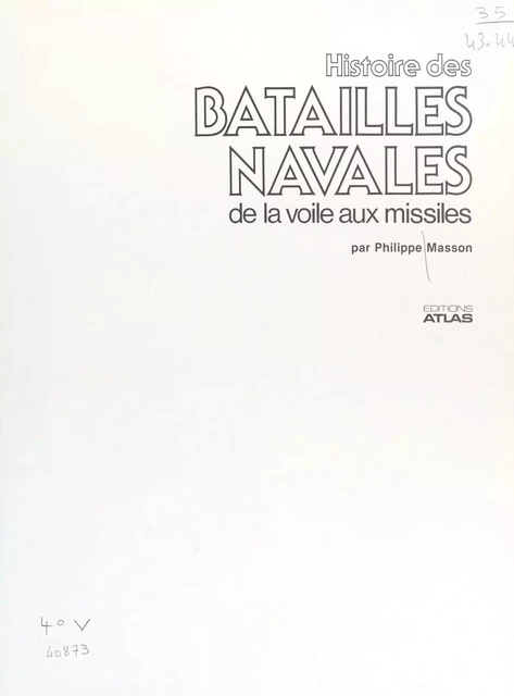 Histoire des batailles navales : de la voile aux missiles - Philippe Masson - FeniXX réédition numérique