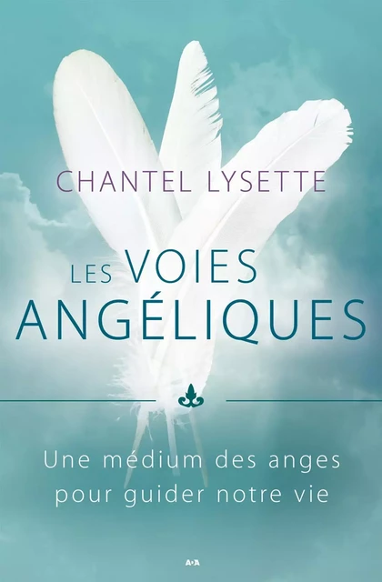 Les voies angéliques - Chantel Lysette - Éditions AdA