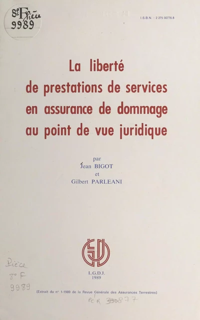 La liberté de prestations de services en assurance de dommage au point de vue juridique - Jean Bigot, Gilbert Parléani - FeniXX réédition numérique