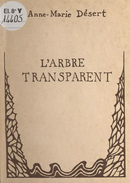 L'arbre transparent - Anne-Marie Desert - FeniXX réédition numérique