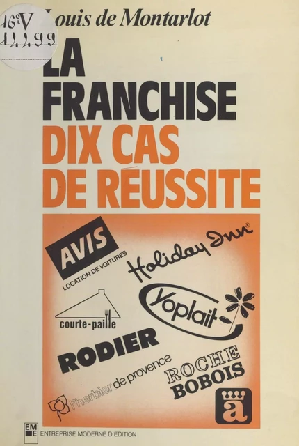 La franchise : dix cas de réussite - Louis de Montarlot - FeniXX réédition numérique