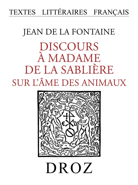 Discours à Madame de la Sablière sur l'âme des animaux - Jean De La Fontaine, Henri Busson, F. Gohin - Librairie Droz