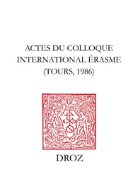 Actes du Colloque internaltional Erasme, Tours, 1986