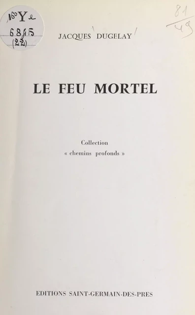 Le feu mortel - Jacques Dugelay - FeniXX réédition numérique