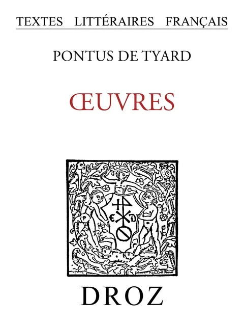 Œuvres - Pontus de Tyard - Librairie Droz