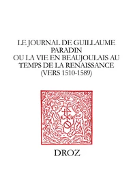 Le Journal de Guillaume Paradin ou la Vie en Beaujolais au temps de la Renaissance (vers 1510-1589)