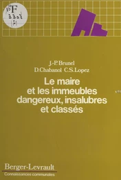 Le maire et les immeubles dangereux, insalubres et classées