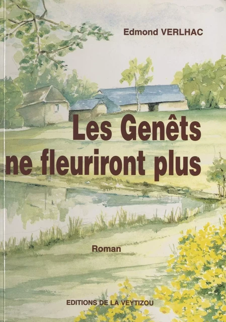 Les genêts ne fleuriront plus - Edmond Verlhac - FeniXX réédition numérique