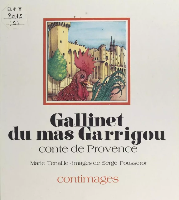 Gallinet du mas Garrigou : conte de Provence - Marie Tenaille - FeniXX réédition numérique