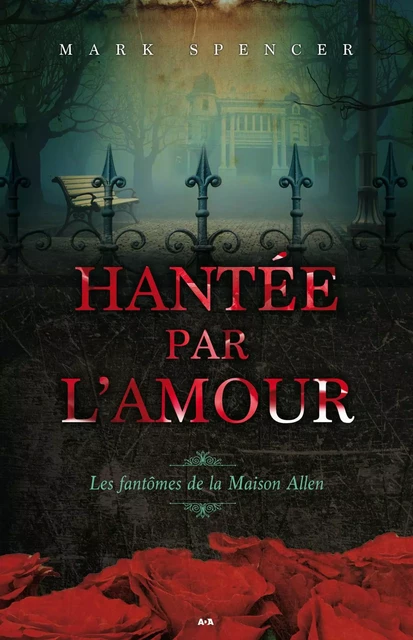 Hantée par l'amour - Mark Spencer - Éditions AdA