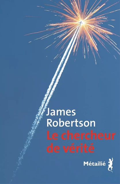 Le chercheur de vérité - James Robertson - Métailié