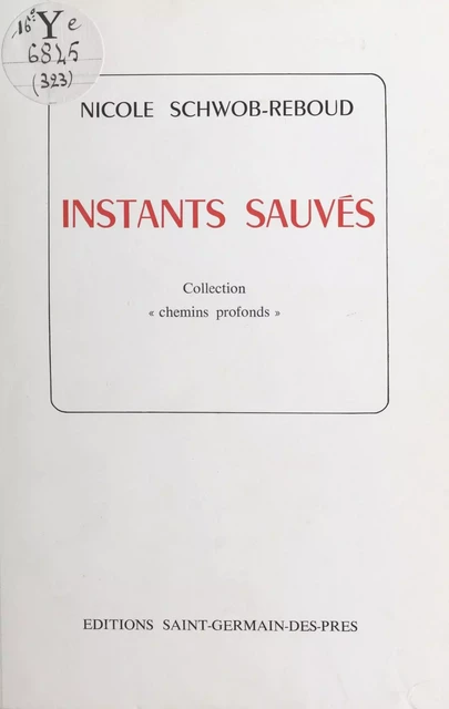 Instants sauvés - Nicole Schwob-Reboud - FeniXX réédition numérique