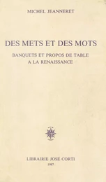 Des mets et des mots : banquets et propos de table à la Renaissance