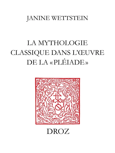 La mythologie classique dans l’œuvre de la «Pléiade» - Guy Demerson - Librairie Droz