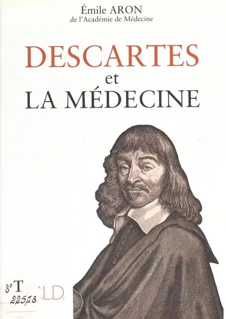 Descartes et la médecine - Émile Aron - FeniXX réédition numérique