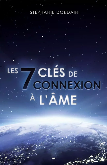 Les 7 clés de connexion à l’âme - Stephanie Dordain - Éditions AdA