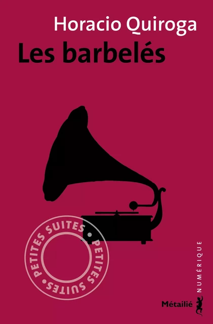 Les barbelés - Horacio Quiroga - Métailié