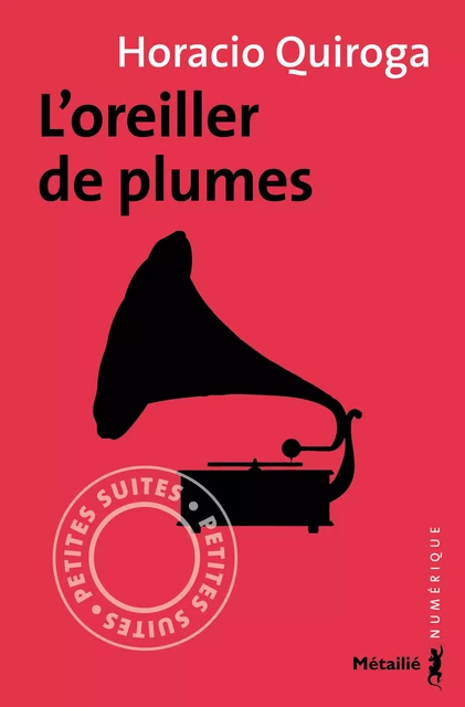 L'oreiller de plumes - Horacio Quiroga - Métailié