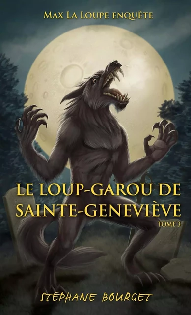 Le loup-garou de Sainte-Geneviève - Stéphane Bourget - Éditions AdA