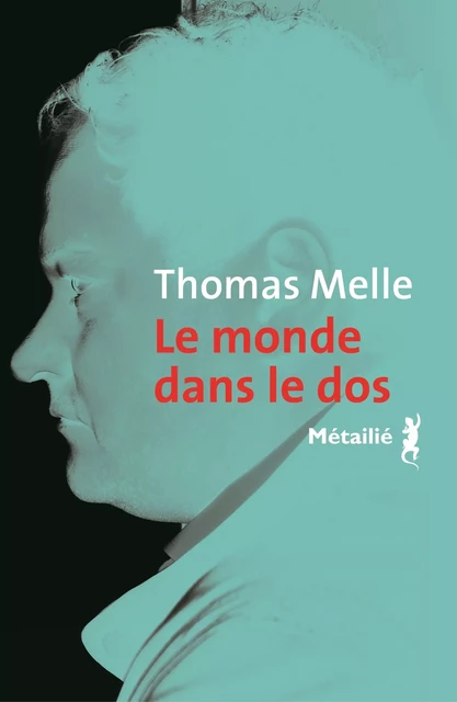 Le monde dans le dos - Thomas Melle - Métailié