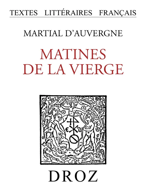 Matines de la Vierge - Martial d' Auvergne - Librairie Droz