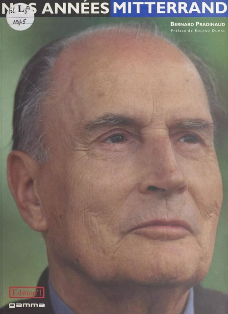 Nos années Mitterrand - Bernard Pradinaud - FeniXX réédition numérique