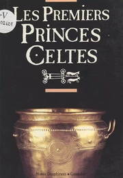 Les premiers princes celtes (2000 à 750 av. J.-C.) : autour de la tombe de Saint-Romain-de-Jalionas (Isère)