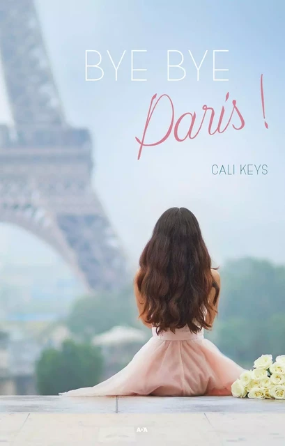 Bye Bye Paris! - Cali Keys - Éditions AdA