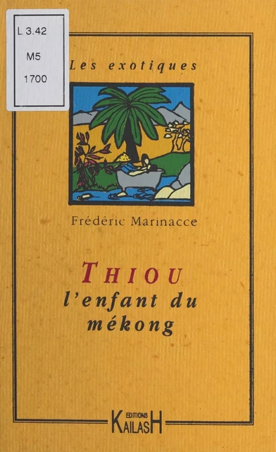 Thiou, l'enfant du Mékong - Frédéric Marinacce - FeniXX réédition numérique