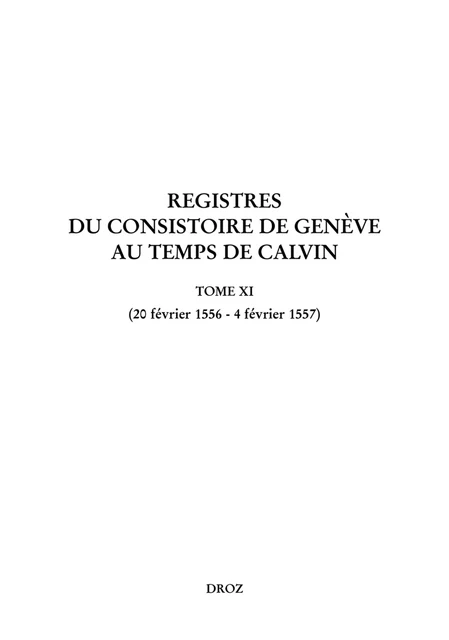 Registres du Consistoire de Genève au temps de Calvin -  - Librairie Droz