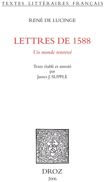 Lettres de 1588 : un monde renversé - René Lucinge, James J. Supple - Librairie Droz