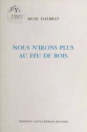 Nous n'irons plus au feu de bois