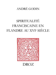 Spiritualité franciscaine en Flandre au XVIe siècle : L’Homéliaire de Jean Vitrier