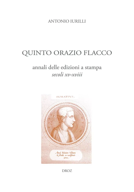 Quinto Orazio Flacco - Antonio Iurilli - Librairie Droz