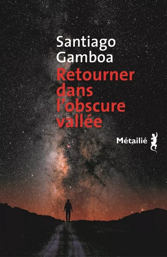 Retourner dans l'obscure vallée - Santiago Gamboa - Métailié