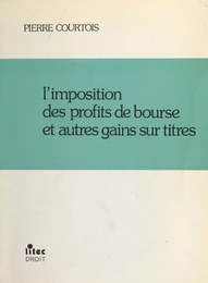 L'imposition des profits de bourse et autres gains sur titres