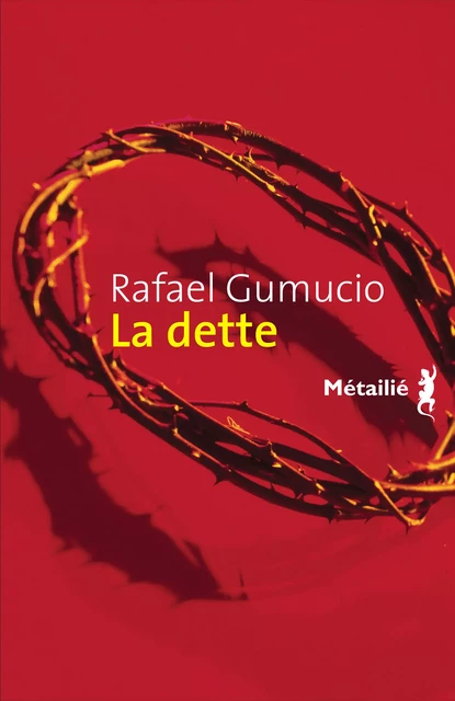 La dette - Rafael Gumucio - Métailié