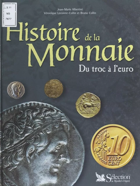 Histoire de la monnaie : du troc à l'euro - Jean-Marie Albertini, Véronique Lecomte-Collin, Bruno Collin - FeniXX réédition numérique