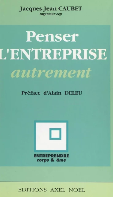 Penser l'entreprise autrement - Jacques-Jean Caubet - FeniXX réédition numérique