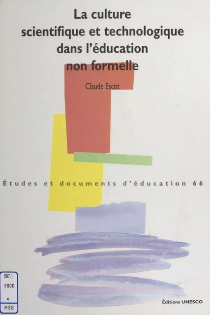 La culture scientifique et technologique dans l'éducation non formelle - Claude Escot - FeniXX réédition numérique