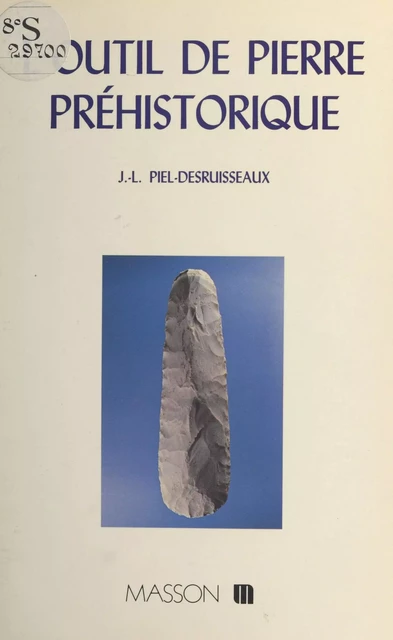 L'outil de pierre préhistorique - Jean-Luc Piel-Desruisseaux - FeniXX réédition numérique