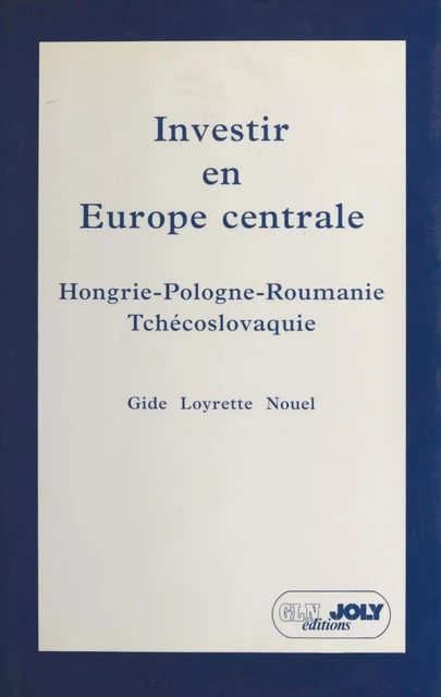 Investir en Europe centrale : Hongrie, Pologne, Roumanie, Tchécoslovaquie -  Cabinet Gide-Loyrette-Nouel - FeniXX réédition numérique