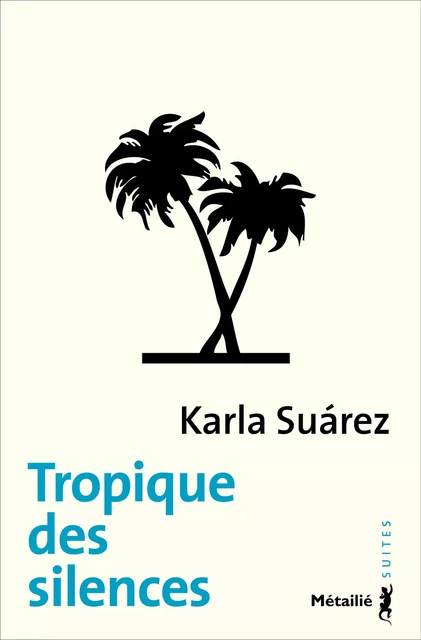 Tropique des silences - Karla Suarez - Métailié