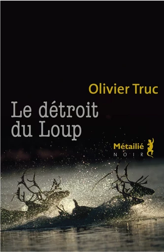 Le détroit du Loup - Olivier Truc - Métailié