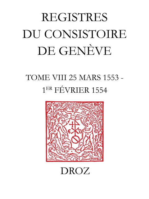 Registres du Consistoire de Genève au temps de Calvin - Wallace Mcdonald - Librairie Droz